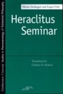 Martin Heidegger: Heraclitus Seminar