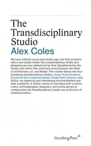 Alex Coles: The Transdisciplinary Studio