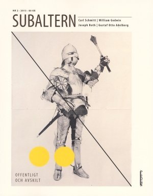 Carl Schmitt, William Godwin, Joseph Roth, Gustaf Otto Adelborg: Subaltern 2/2013