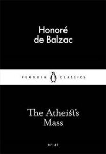 Honoré de Balzac: The Atheist’s Mass 