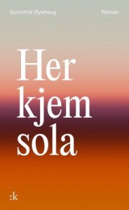 Gunnhild Øyehaug: Her kjem sola