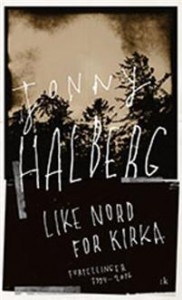 Jonny Halberg:  Like nord for kirka: fortellinger 1994-2016  