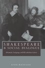 Lynne Magnusson: Shakespeare and Social Dialogue: Dramatic Language and Elizabethan Letters