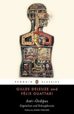 Gilles Deleuze og Félix Guattari: Anti-Oedipus: Capitalism and Schizophrenia