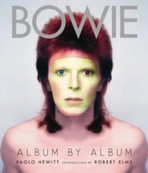 Paolo Hewitt: David Bowie Album by Album