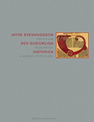 Jayne Svenungsson: Den gudomliga historien: profetism, messianism & andens utveckling