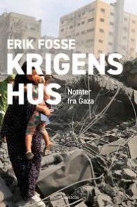 Erik Fosse: Krigens hus: Notater fra gaza