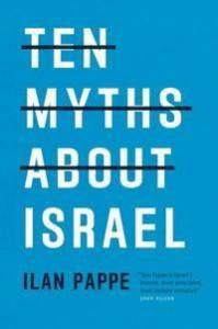 Ilan Pappé: Ten Myths About Israel