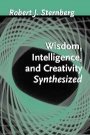 Robert J. Sternberg: Wisdom, Intelligence, and Creativity Synthesized