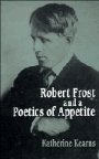 Katherine Kearns: Robert Frost and a Poetics of Appetite