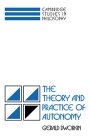 Gerald Dworkin: The Theory and Practice of Autonomy