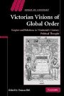 Duncan Bell (red.): Victorian Visions of Global Order