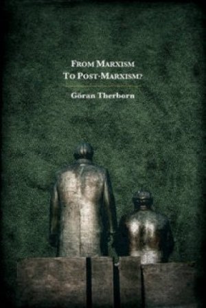 Göran Therborn: From Marxism to Post-Marxism