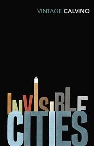 Italo Calvino:  Invisible Cities 