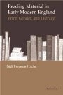 Heidi Brayman Hackel: Reading Material in Early Modern England: Print, Gender, and Literacy