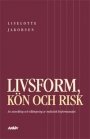 Liselotte Jakobsen: Livsform, kön och risk