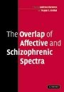 Andreas Marneros (red.): The Overlap of Affective and Schizophrenic Spectra