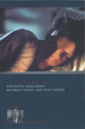 Slavoj Zizek: The Fright of Real Tears: Krzystof Kieslowski Between Theory and Post-Theory