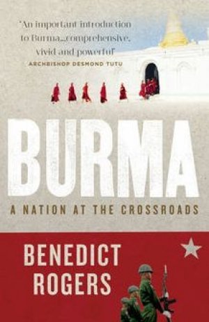 Benedict Rogers: Burma - A Nation at the Crossroads