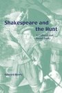 Edward Berry: Shakespeare and the Hunt: A Cultural and Social Study