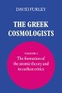 David Furley: The Greek Cosmologists: Volume 1, The Formation of the Atomic Theory and its Earliest Critics