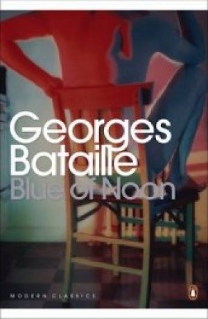 Georges Bataille: Blue of Noon
