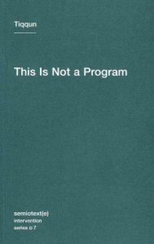  Tiqqun: This is Not a Program