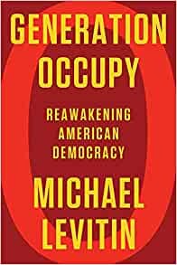 Michael Levitin: Generation Occupy: Reawakening American Democracy
