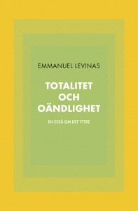 Emmanuel Levinas: Totalitet och oändlighet. En essä om det yttre