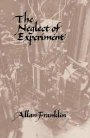 Allan Franklin: The Neglect of Experiment