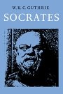W. K. C. Guthrie: A History of Greek Philosophy: Volume 3, The Fifth Century EnlightenmentPart 2, Socrates
