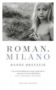 Hanne Ørstavik: Roman. Milano