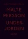 Malte Persson: Underjorden