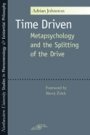 Adrian Johnston: Time Driven - Metapsychology and the Splitting of the Drive