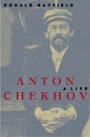 Donald Rayfield: Anton Chekhov: A Life