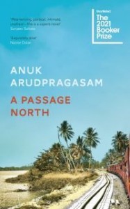 Anuk Arudpragasam: A Passage North