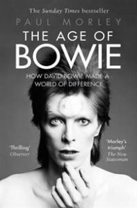 Paul Morley: Age of Bowie: How david bowie made a world of difference