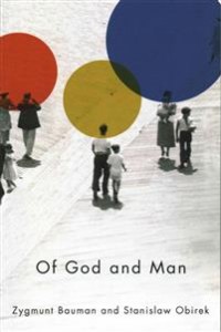 Zygmunt Bauman og Stanislaw Obirek: Of God and Man 