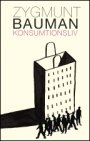 Zygmunt Bauman: Konsumtionsliv