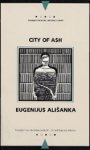 Eugenijus Alisanka: City of Ash