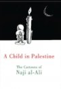 Naji Al-Ali: A Child in Palestine: The Cartoons of Naji Al-Ali