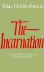 Brian Hebblethwaite: The Incarnation: Collected Essays in Christology