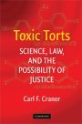 Carl F. Cranor: Toxic Torts: Science, Law and the Possibility of Justice