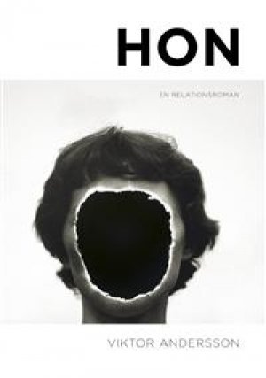 Viktor Andersson: Hon: En relationsroman