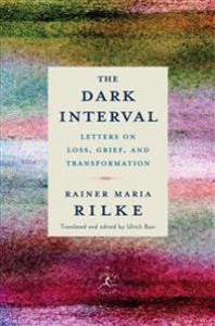 Rainer Maria Rilke: The Dark Interval