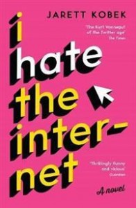 Jarett Kobek: I Hate the Internet 