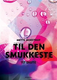Mette Moestrup: Til den smukkeste 