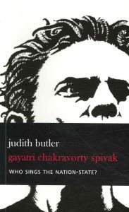 Judith Butler og Gayatri Chakravorty Spivak: Who Sings the Nation-State? Language, Politics, Belonging
