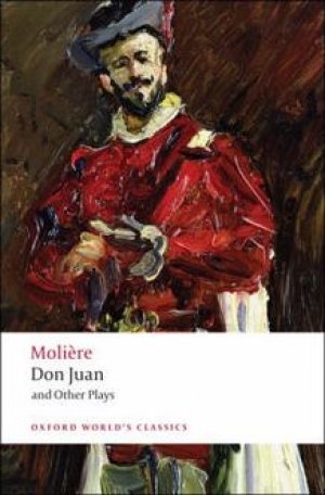 Molière: Don Juan and Other Plays