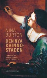 Nina Burton: Den nya kvinnostaden: pionjärer och glömda kvinnor under tvåtusen år 